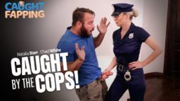 CaughtFapping - Natalia Starr - Caught By The Cops