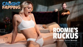 Kenna James – Roomie’s Ruckus – CaughtFapping