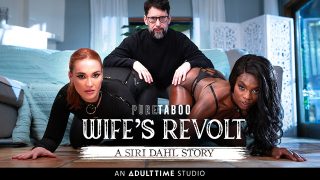 PureTaboo – Ana Foxxx Siri Dahl Wife’s Revolt A Siri Dahl Story