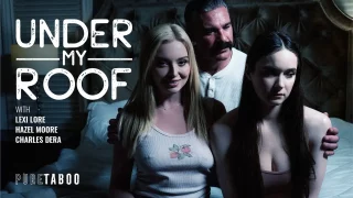 Hazel Moore, Lexi Lore – Under My Roof